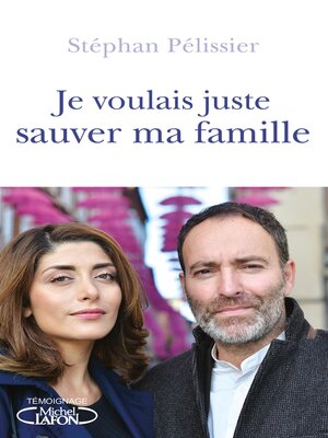 cover image of JE VOULAIS JUSTE SAUVER MA FAMILLE